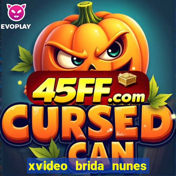 xvideo brida nunes e kid